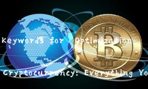 ### Title and Keywords for  Optimization


Introduction to Cryptocurrency: Everything You Need to Know